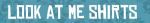Look At Me Shirts Look At Me Shirts Coupon Code